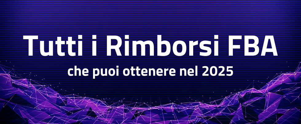 Tutti i Rimborsi FBA che puoi ottenere nel 2025